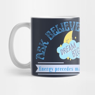 ask believe receive energy precedes manifestation Mug